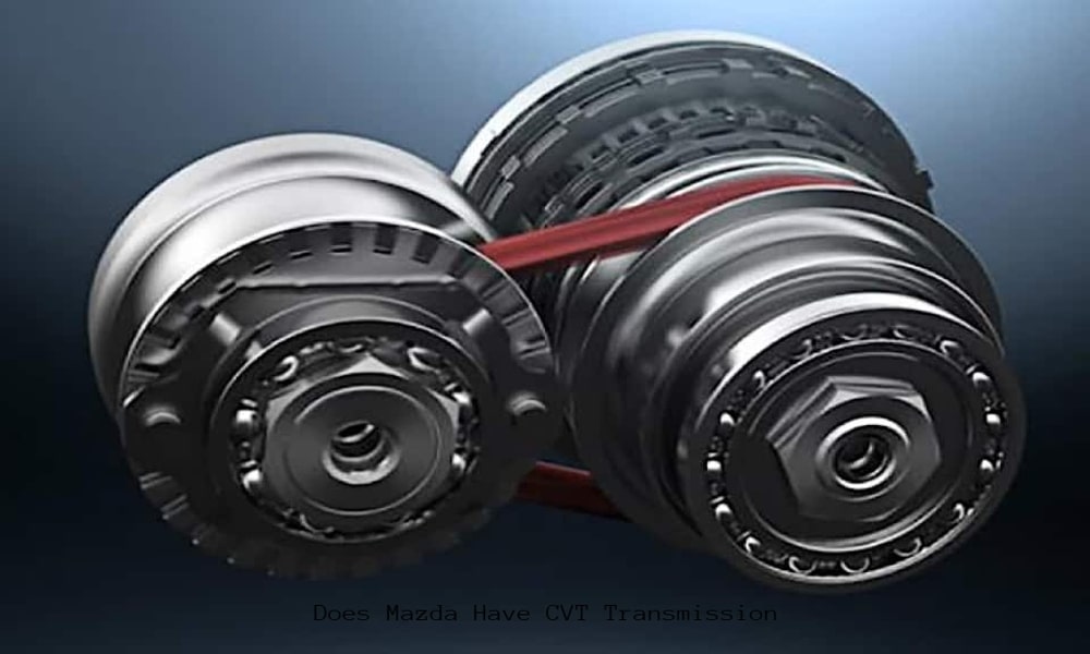 Does Mazda Have CVT Transmission
